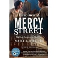 thumbnail image 1 of Pre-Owned Heroines of Mercy Street: The Real Nurses of the Civil War (Paperback) 0316392065 9780316392068, 1 of 1