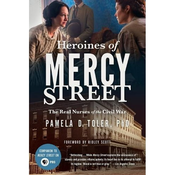 Pre-Owned Heroines of Mercy Street: The Real Nurses of the Civil War (Paperback) 0316392065 9780316392068