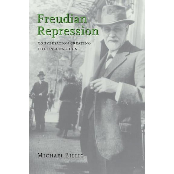 Freudian Repression: Conversation Creating the Unconscious, (Paperback)