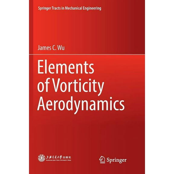 Springer Tracts in Mechanical Engineerin Elements of Vorticity Aerodynamics, (Paperback)