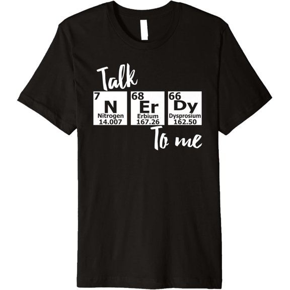Talk Nerdy To Me Periodic Table T-Shirt Nerd Chemistry Tee