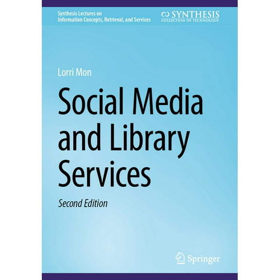 Synthesis Lectures on Information Concep Social Media and Library Services, (Paperback)