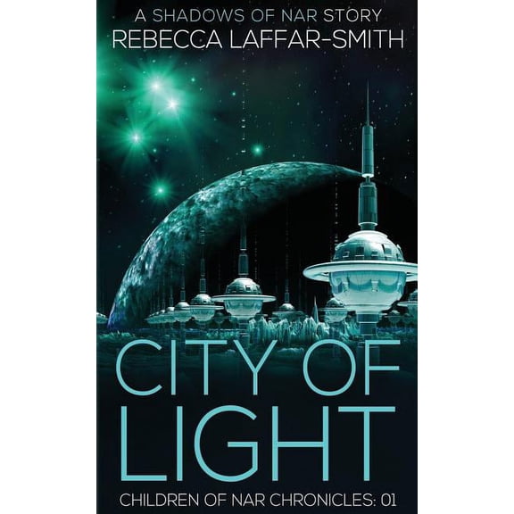 Children of Nar Chronicles City of Light: Children of Nar Chronicles, Book 1, (Paperback)