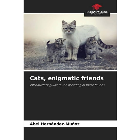 Cats, enigmatic friends, (Paperback)
