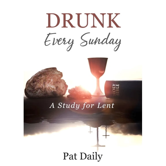 Drunk Every Sunday, (Paperback)