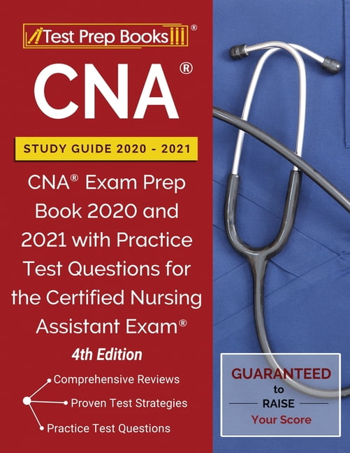 CNA Study Guide 2020 2021 CNA Exam Prep Book 2020 And 2021 With Practice Test Questions For