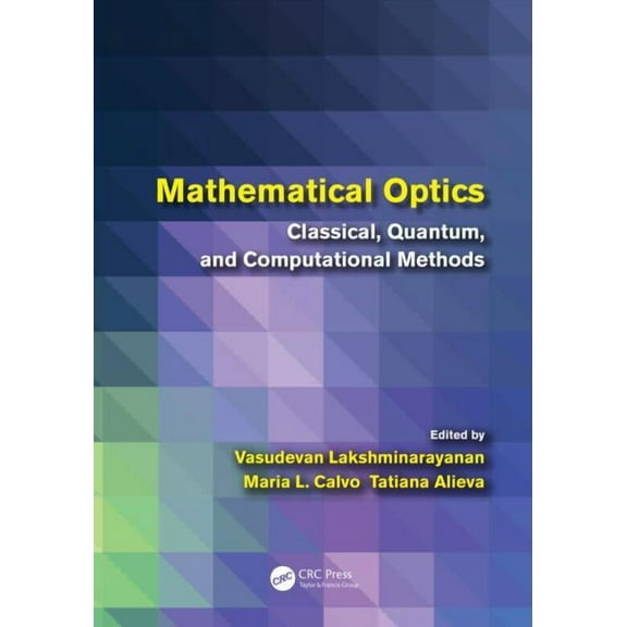 Mathematical Optics: Classical, Quantum, and Computational Methods, (Hardcover)