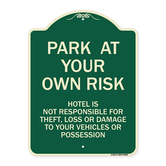 SignMission Designer Series Sign - Park at Your Own Risk Hotel Is Not Responsible for Theft Loss or Damage to Your Vehicle or Possessions | Green & Tan 18" x 24" Heavy-Gauge Aluminum