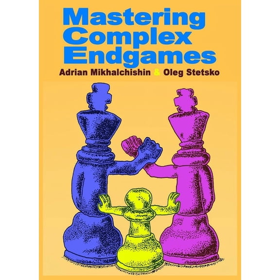 Mastering Complex Endgames, (Paperback)
