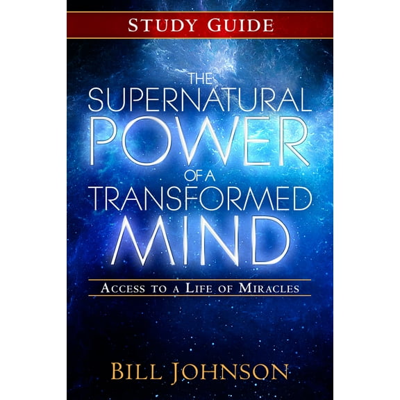 Pre-Owned The Supernatural Power of a Transformed Mind Study Guide: Access to a Life of Miracles (Paperback) 0768404231 9780768404234