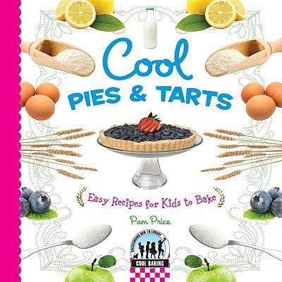 Pre-Owned Cool Pies & Tarts: Easy Recipes for Kids to Bake: Easy Recipes for Kids to Bake (Library Binding) 1604537787 9781604537789