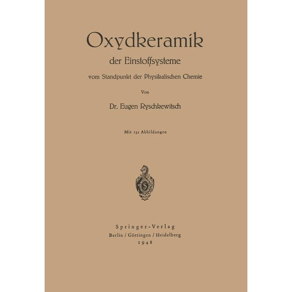 Oxydkeramik Der Einstoffsysteme Vom Standpunkt Der Physikalischen Chemie, (Paperback)
