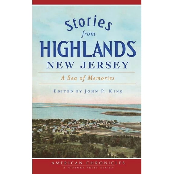 Stories from Highlands, New Jersey: A Sea of Memories, (Hardcover)