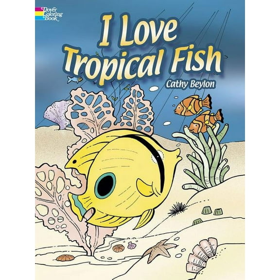 Dover Sea Life Coloring Books: I Love Tropical Fish Coloring Book (Paperback)
