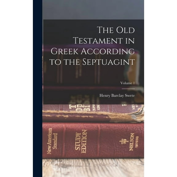 The Old Testament in Greek According to the Septuagint; Volume 1 (Hardcover)