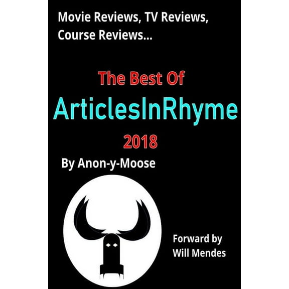 Movie Reviews, TV Reviews, Course Reviews...The Best of ArticlesInRhyme 2018 (Paperback)