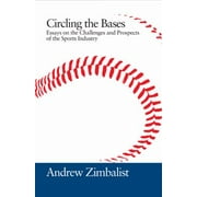 Circling the Bases : Essays on the Challenges and Prospects of the Sports Industry, Used [Hardcover]