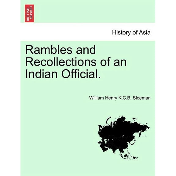 Rambles and Recollections of an Indian Official. Vol. I. (Paperback)