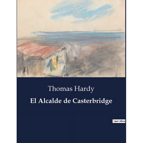 El Alcalde de Casterbridge, (Paperback)