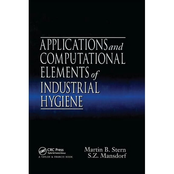 Applications and Computational Elements of Industrial Hygiene., (Paperback)