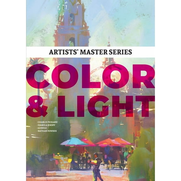Artists' Master Artists' Master Series: Color and Light, (Hardcover)