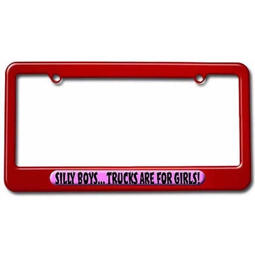 Silly Boys Trucks For Girls License Plate Tag Frame, Multiple Colors