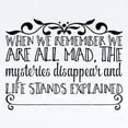 thumbnail image 2 of CafePress - When We Remember We Are All Mad, The Mys Body Suit - Baby Light Bodysuit, Size Newborn - 24 Months, 2 of 4