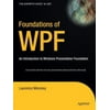 Pre-Owned Foundations of WPF: An Introduction to Windows Presentation Foundation (Paperback) 1590597605 9781590597606