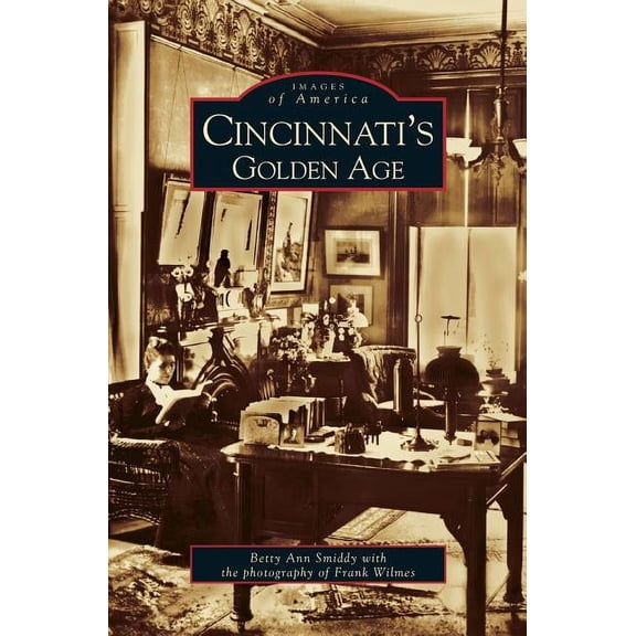 Cincinnati's Golden Age, (Hardcover)