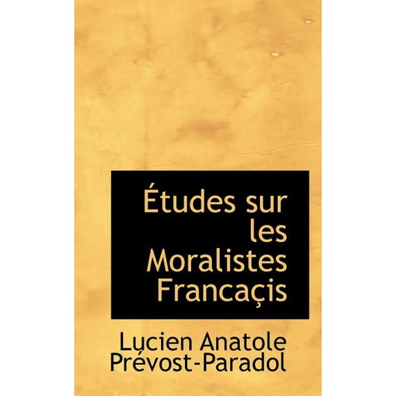 Tudes Sur Les Moralistes Franca Is, (Paperback)
