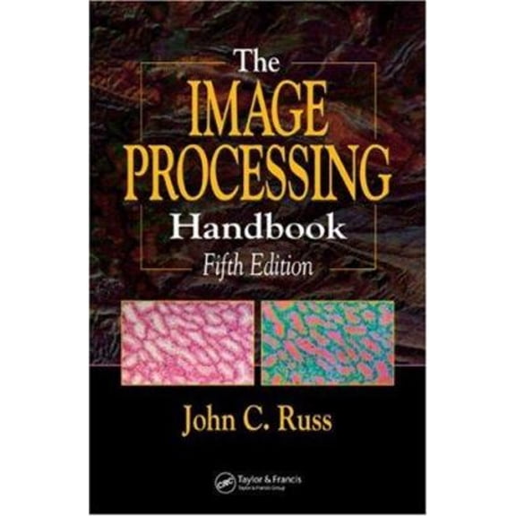 Pre-Owned The Image Processing Handbook, Fifth Edition (Hardcover) 0849372542 9780849372544