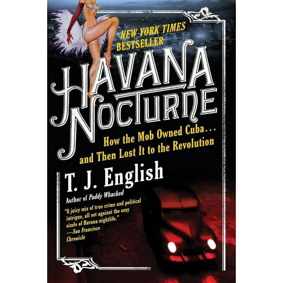 Havana Nocturne: How the Mob Owned Cuba...and Then Lost It to the Revolution, (Paperback)
