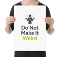 thumbnail image 2 of Do Not Make It Weird - Office Humor Enthusiast - 13x19 Poster Print, 2 of 4