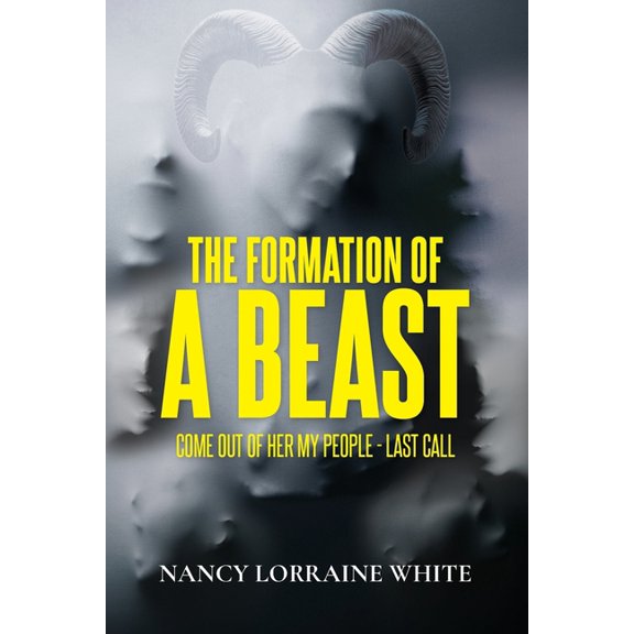 The Formation Of A Beast: Come Out Of Her My People- Last Call, (Paperback)