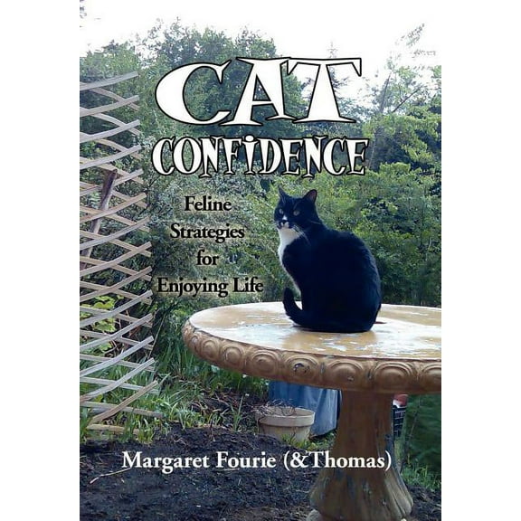 Cat Confidence : Feline Strategies for Enjoying Life