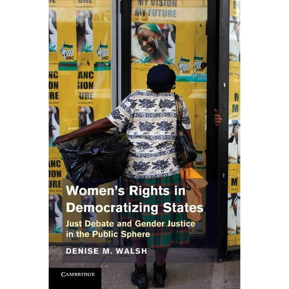 Women S Rights in Democratizing States: Just Debate and Gender Justice in the Public Sphere, (Paperback)