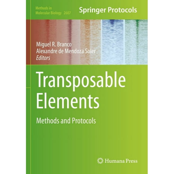 Methods in Molecular Biology Transposable Elements: Methods and Protocols, Book 2607, (Paperback)