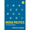 Media Politics : A Citizen's Guide, Used [Paperback]