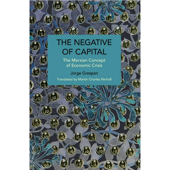 Historical Materialism The Negative of Capital, (Paperback)