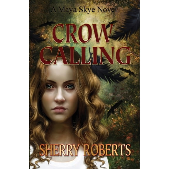 Maya Skye Novels Crow Calling, Book 3, (Paperback)