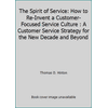The Spirit of Service: How to Re-Invent a Customer-Focused Service Culture : A Customer Service Strategy for the New Decade and Beyond [Paperback - Used]