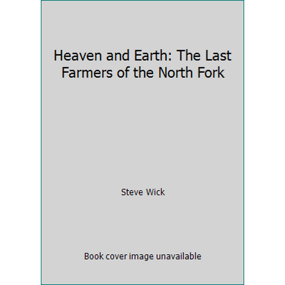 Pre-Owned Heaven and Earth: The Last Farmers of the North Fork (Hardcover) 0312143524 9780312143527