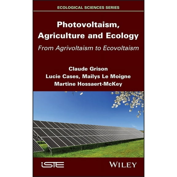 Photovoltaism, Agriculture and Ecology: From Agrivoltaism to Ecovoltaism, (Hardcover)