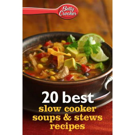 Betty Crocker 20 Best Slow Cooker Soup and Stew Recipes -