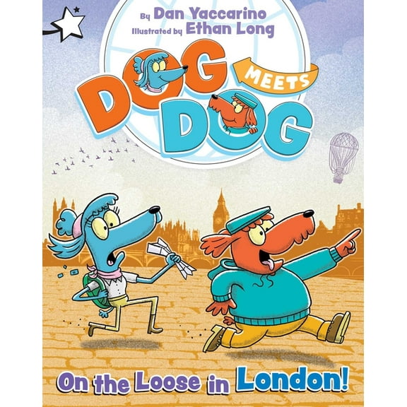 Dog Meets Dog On the Loose in London!: A Star Chapter Book, (Paperback)