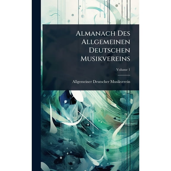 Almanach Des Allgemeinen Deutschen Musikvereins, (Hardcover)