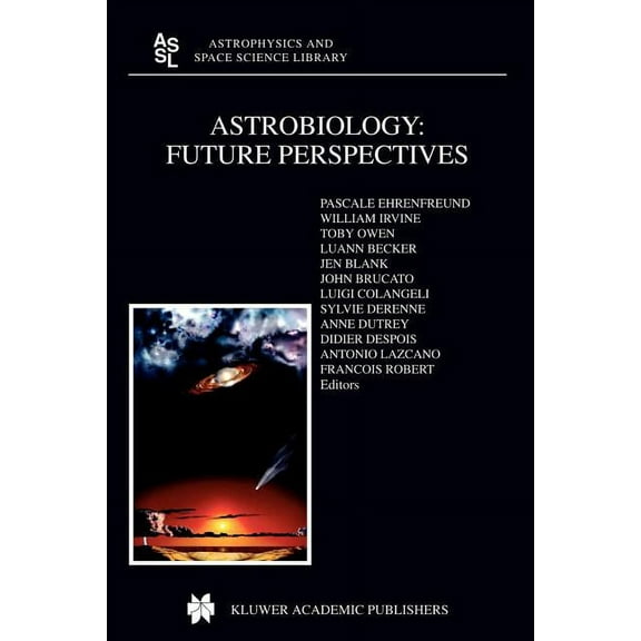 Astrophysics and Space Science Library Astrobiology: Future Perspectives, Book 305, (Paperback)