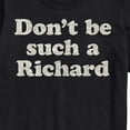 thumbnail image 3 of Instant Message - Don't Be Such A Richard - Men's Short Sleeve Graphic T-Shirt, 3 of 6