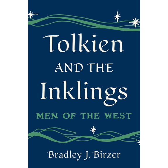 Tolkien and the Inklings: Men of the West, (Hardcover)