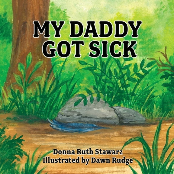 My Daddy Got Sick, (Paperback)